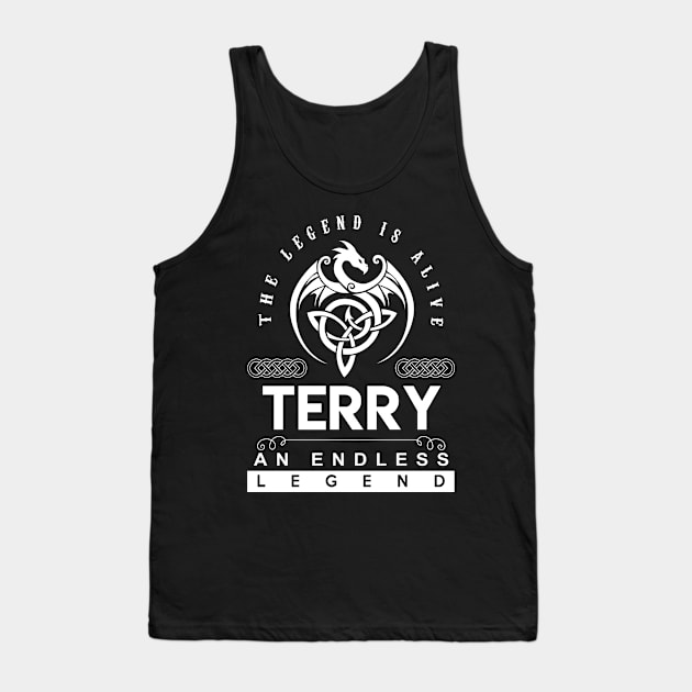 Terry Name T Shirt - The Legend Is Alive - Terry An Endless Legend Dragon Gift Item Tank Top by riogarwinorganiza